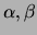 $\alpha,\beta$